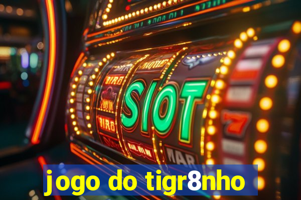 jogo do tigr8nho